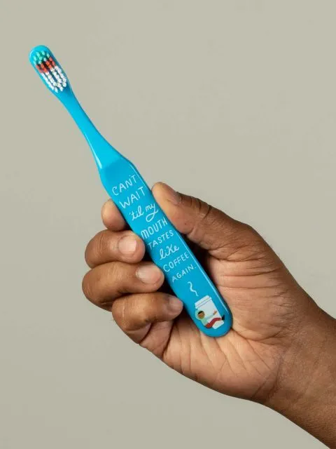 BlueQ "Can't Wait 'til My Mouth Tastes Like Coffee Again." Toothbrush